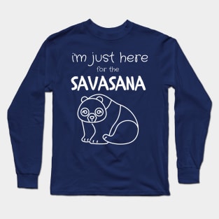 i'm just here for the savasana yoga lover Long Sleeve T-Shirt